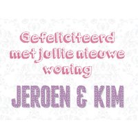 Gefeliciteerd met jullie nieuwe woning