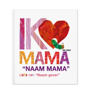 Rupsje Nooitgenoeg - Ik hou van mama (hardcover)